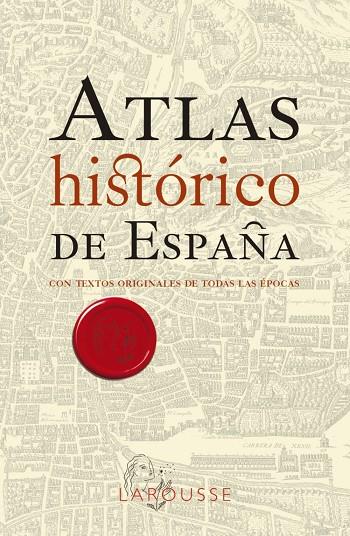 Atlas Histórico de España | 9788418473791 | Larousse Editorial