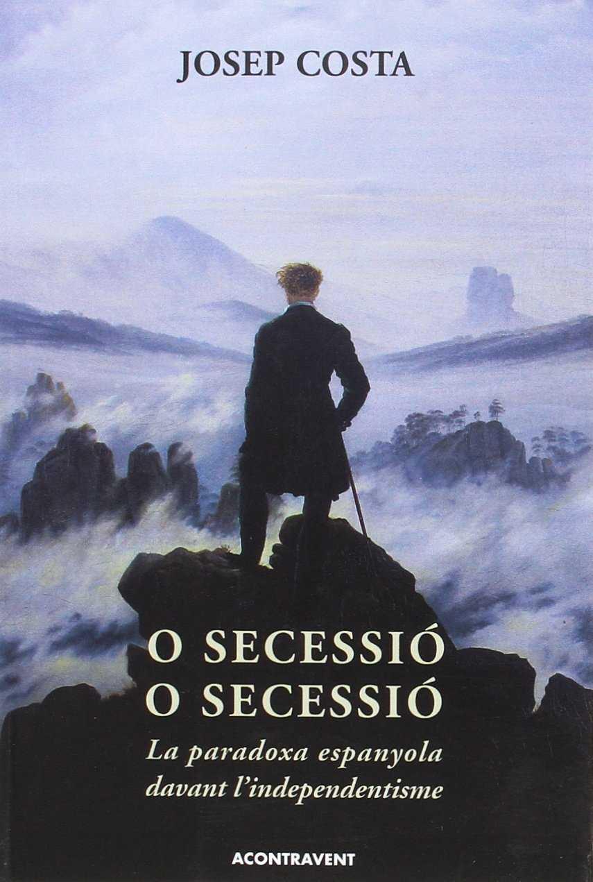 O secessió o secessió | 9788415720218 | Josep Costa