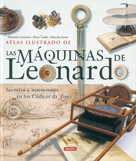 Atlas ilustrado de las máquinas de Leonardo | 9788430556694 | Laurenza, Domenico / Taddei, Mario / Zanon, Edoardo