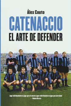 Catenaccio. El arte de defender | 9788494666292 | Álex Couto