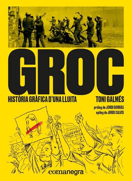 Groc. Història gràfica d una lluita | 9788417188566 | Toni Galmés