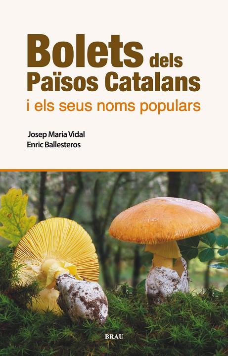 Bolets dels països catalans i els seus noms populars | 9788496905986 | Vidal Frigola, Josep Maria / Ballesteros Sagarra, Enric