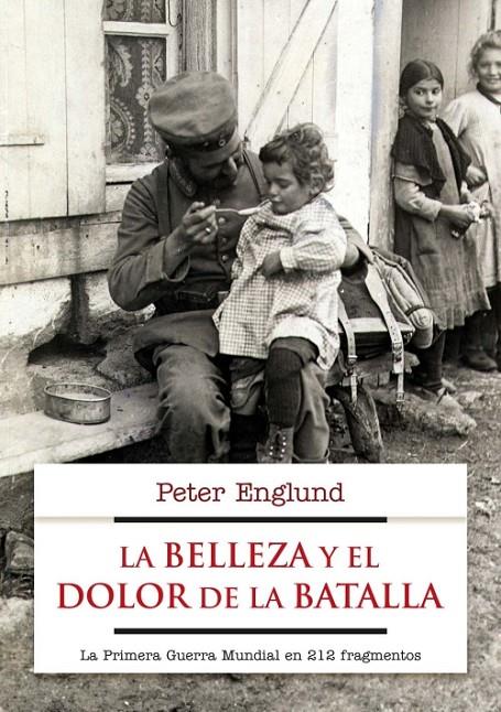 La belleza y el dolor de la batalla | 9788499184968 | Peter Englund