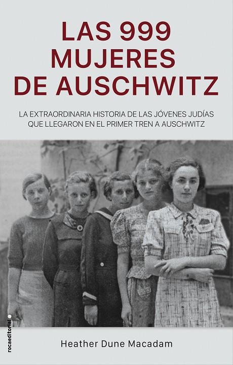 Las 999 mujeres de Auschwitz | 9788417805227 | Heather Dune Macadam