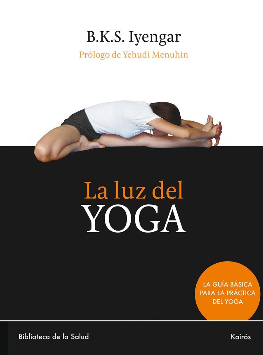 La luz del Yoga | 9788472453098 | Iyengar, B.K.S.