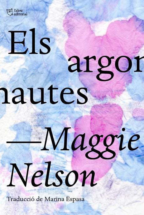 Els argonautes (Maggie Nelson) | 9788412006964 | Maggie Nelson