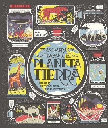 Los asombrosos trabajos del planeta tierra | 9788417651794 | Ignotofsky, Rachel