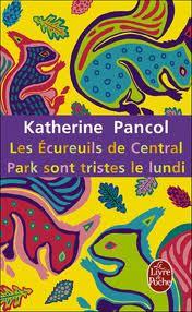 Les écureuils de Central Park sont tristes le lundi | 9782253161950 | Katherine Pancol