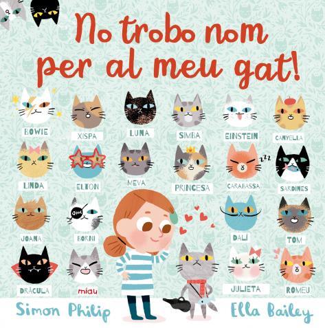 No trobo nom per al meu gat! | 9788417272173 | Bailey, Ella / Philip, Simon