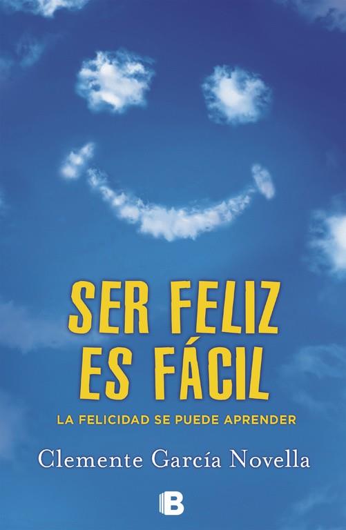 Ser feliz es fácil | 9788466654234 | Clemente Gracía Novella