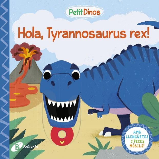 Petit Dinos. Hola, Tyrannosaurus rex! | 9788413491073 | AA.VV.