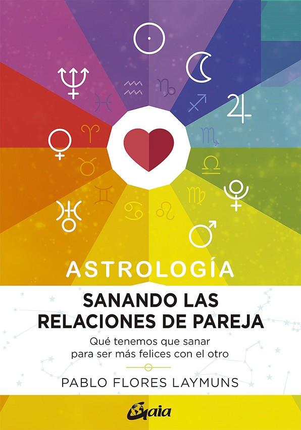 Sanando las relaciones de pareja | 9788484458234 | Pablo Flores Laymuns