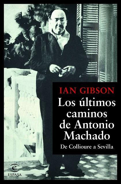 Los últimos caminos de Antonio Machado | 9788467055108 | Ian Gibson