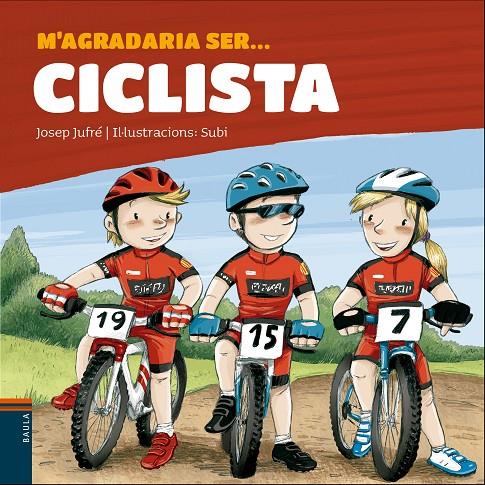 M'agradaria ser ... CICLISTA | 9788447937455 | Jufré Pou, Josep