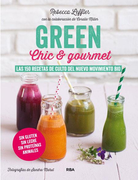 Green chic & gourmet | 9788415541882 | Rebecca Leffler