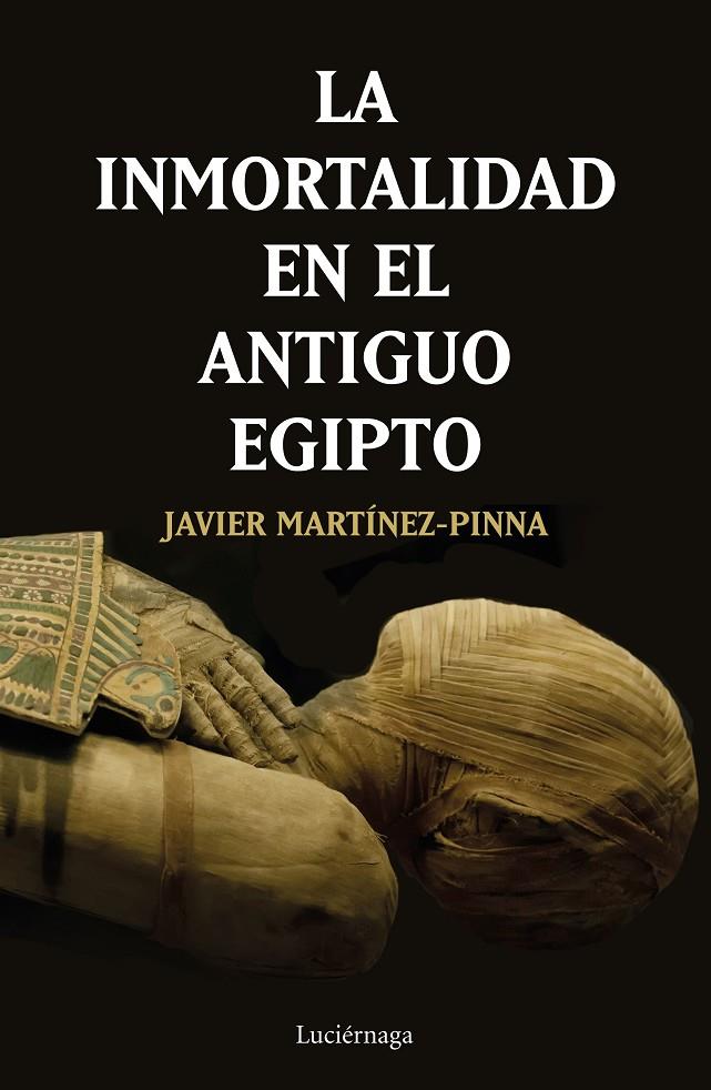 La inmortalidad en el antiguo Egipto | 9788417371531 | Javier Martínez Pinna