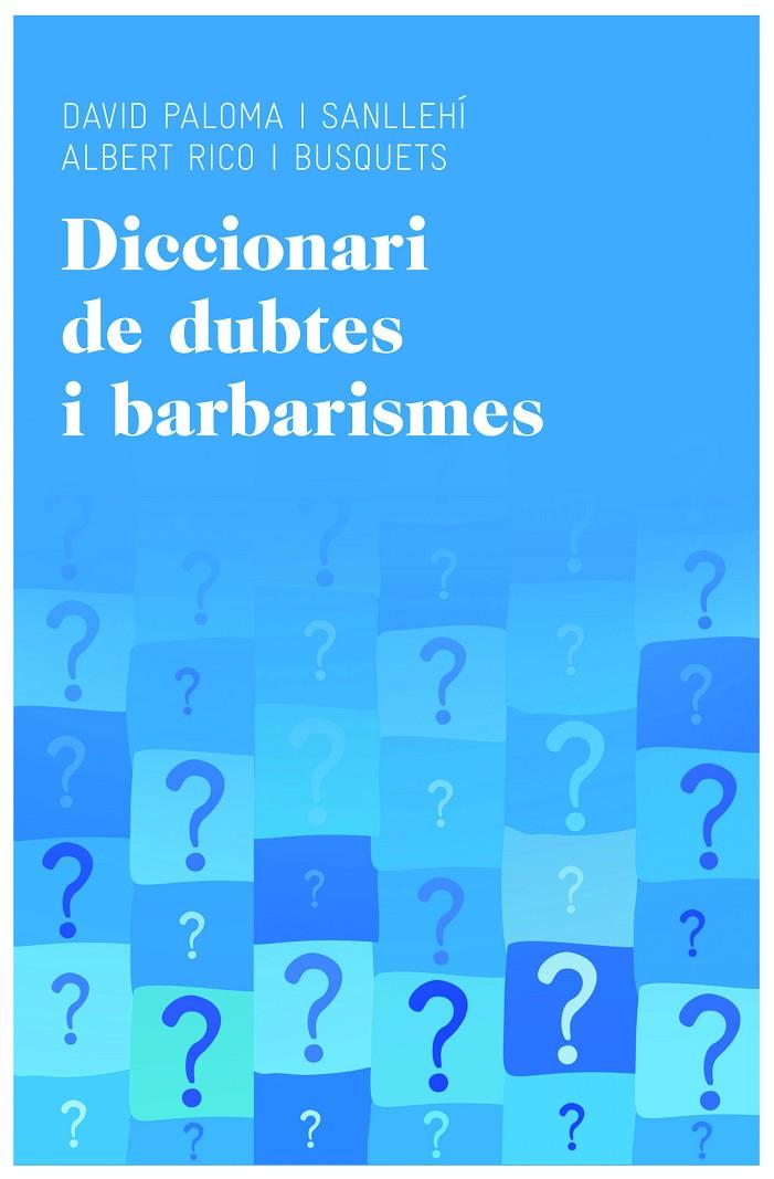 Diccionari de dubtes i barbarismes | 9788415954224 | Paloma Sanllehí, David / Rico Busquets, Albert