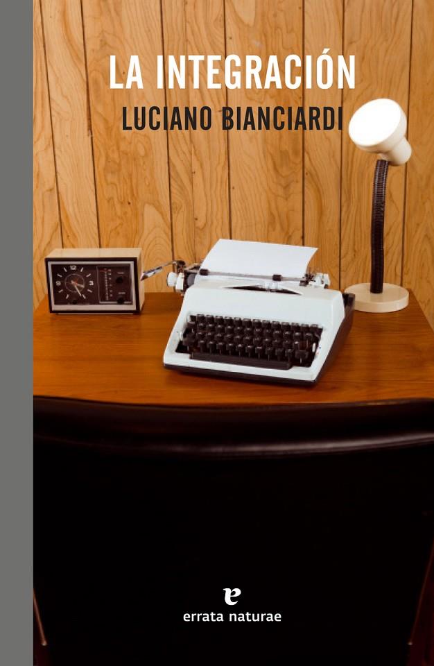 La integración | 9788416544622 | Luciano Bianciardi