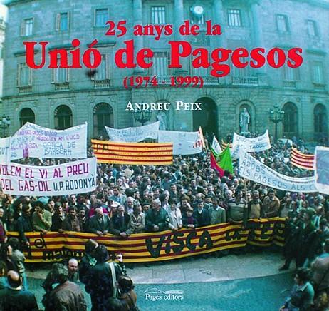 25 anys de la Unió de Pagesos | 9788479356224 | Peix, Andreu