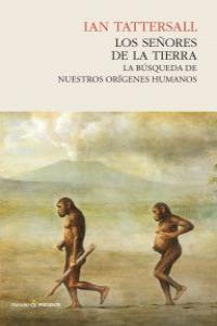 Los señores de la tierra | 9788493986308 | Ian Tattersall