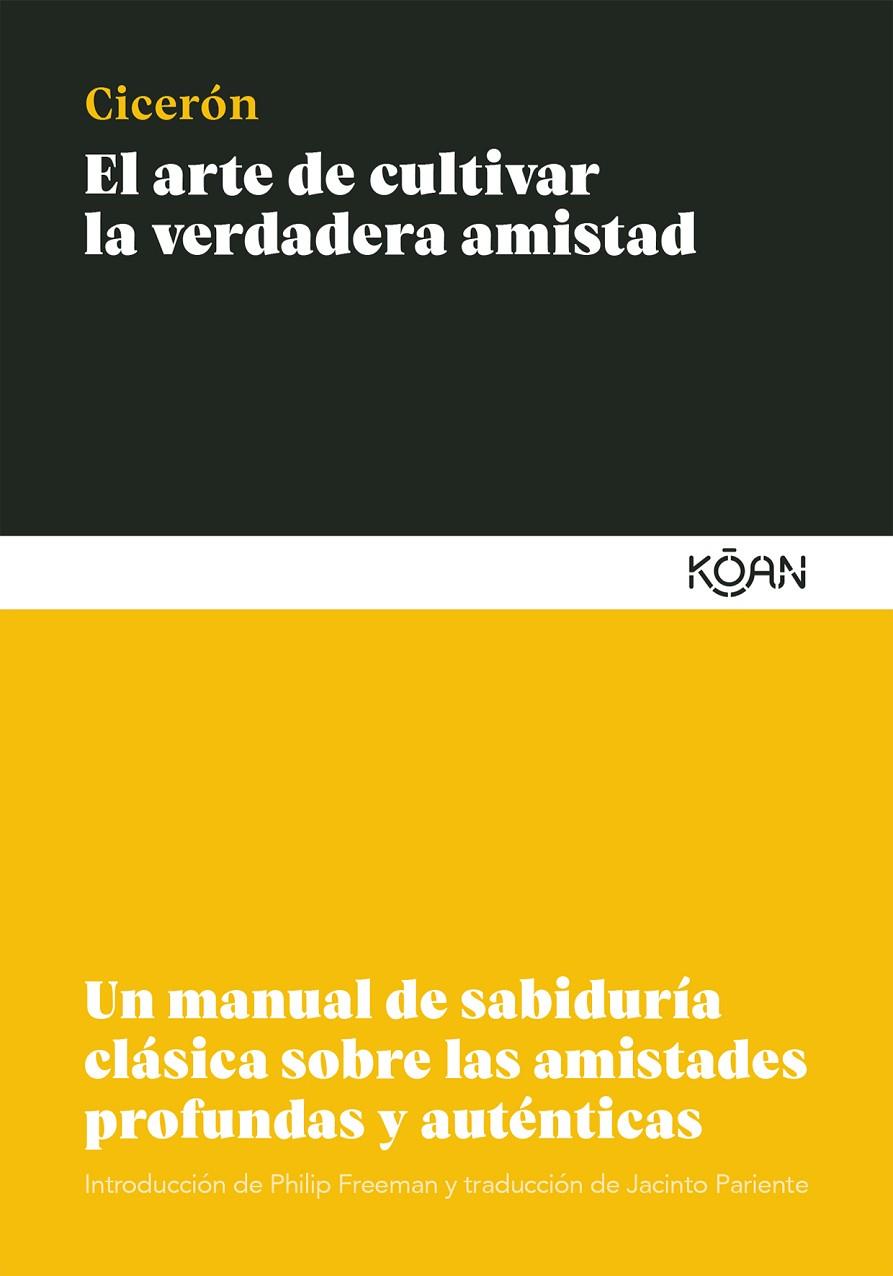 El arte de cultivar la verdadera amistad | 9788412053777 | Ciceró