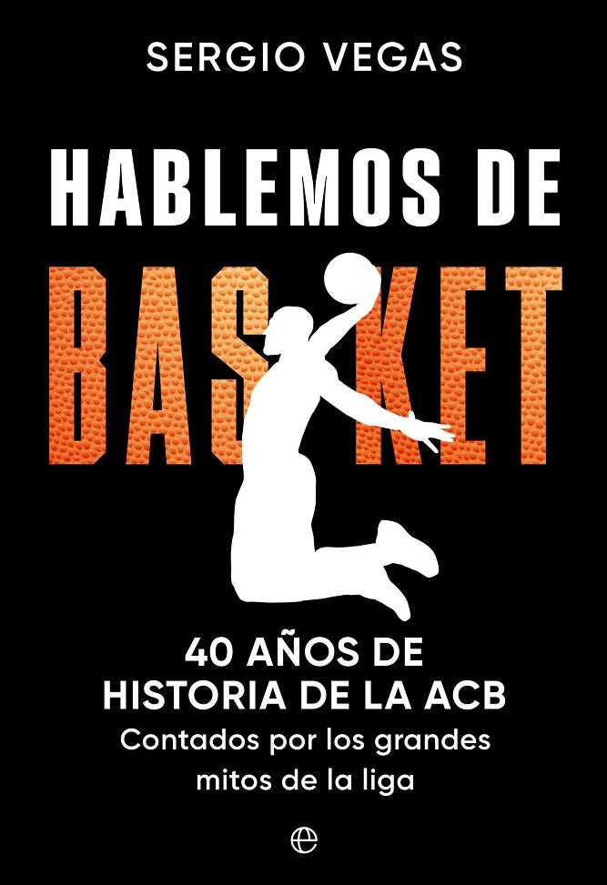 Hablemos de basket | 9788413846576 | Vegas, Sergio