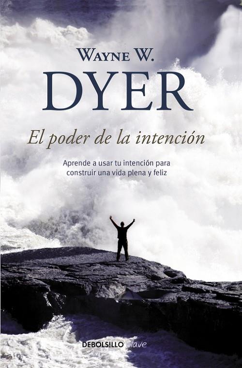 El poder de la intención | 9788499083254 | Wayne W. Dyer