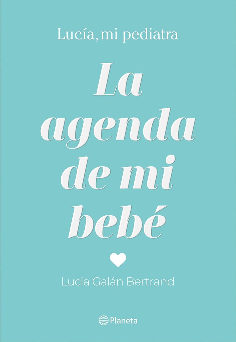 La agenda de mi bebé | 9788408214304 | Galán Bertrand, Lucía