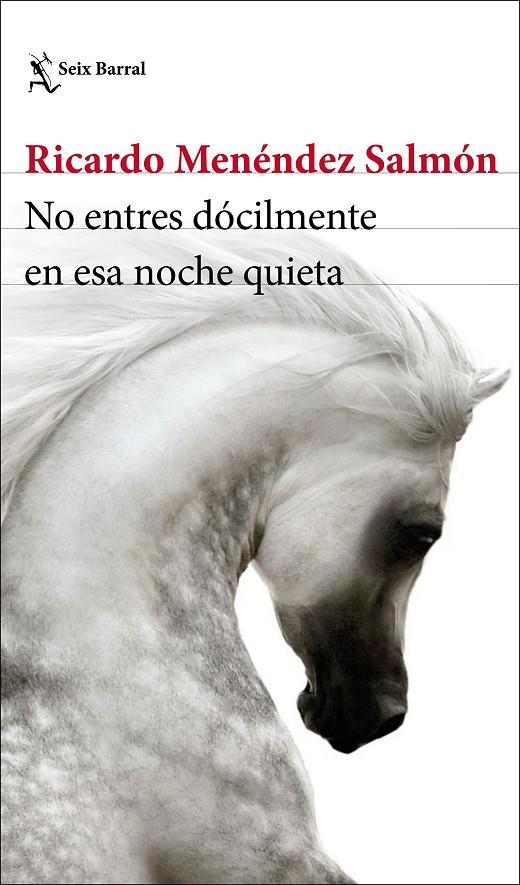 No entres dócilmente en esa noche quieta | 9788432236129 | Ricardo Menéndez Salmón