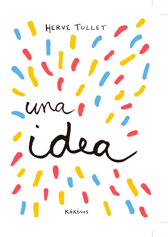 Una idea CAS | 9788417074432 | Hervé Tullet