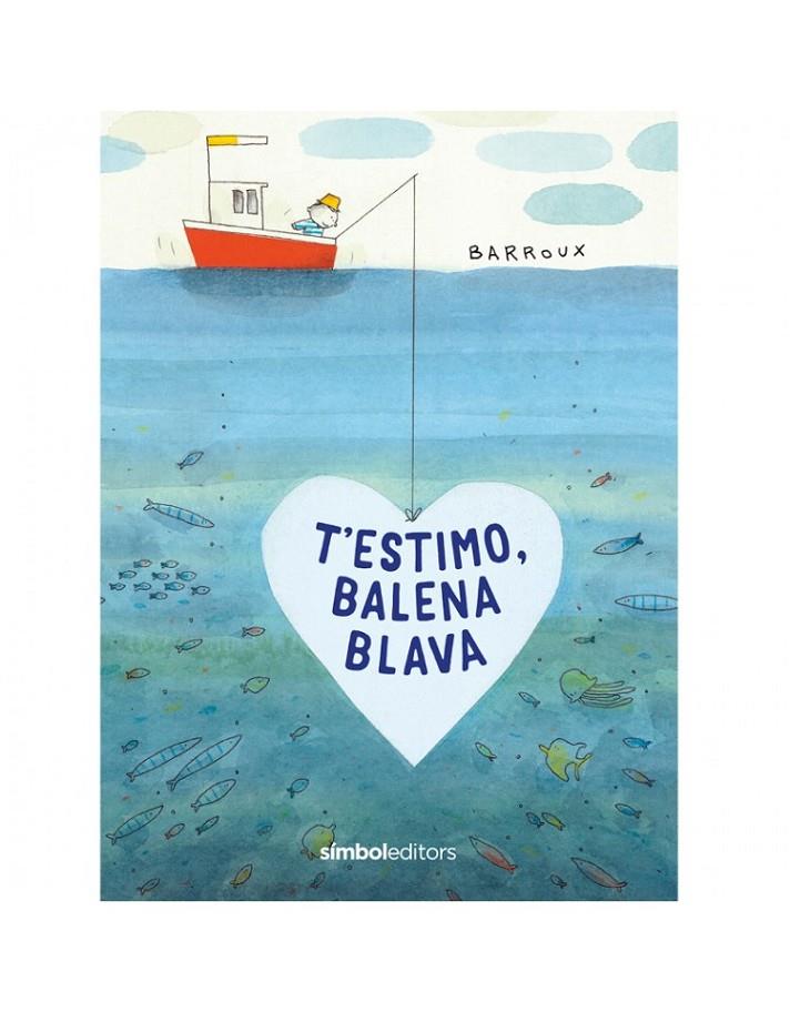 T'estimo, balena blava | 9788418696039 | Barroux