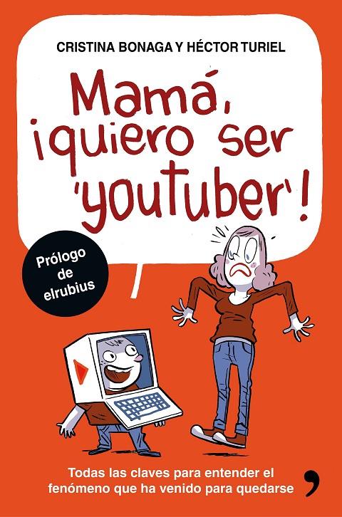 Mamá, quiero ser youtuber! | 9788499985527 | Turiel, Héctor / Bonaga, Cristina