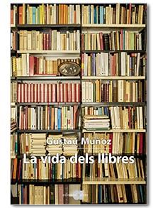 La vida dels llibres | 9788416260768 | Gustau Muñoz