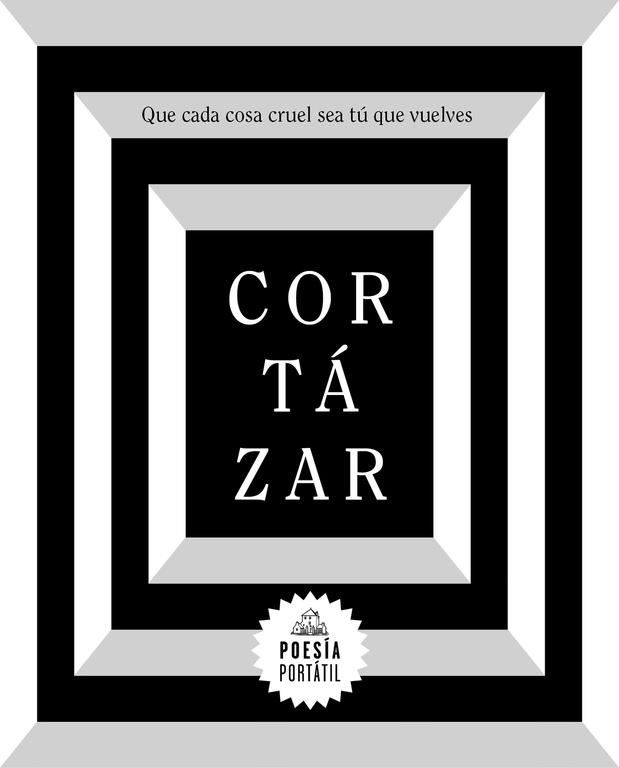 Que cada cosa cruel sea tú que vuelvas | 9788439734611 | Julio Cortázar