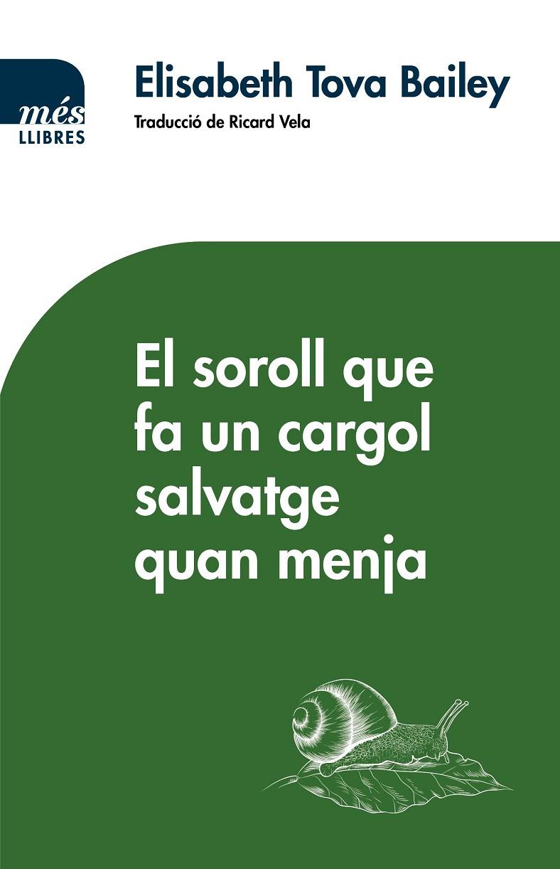 El soroll que fa un cargol salvatge quan menja | 9788417353155 | Elisabeth Tova Bailey