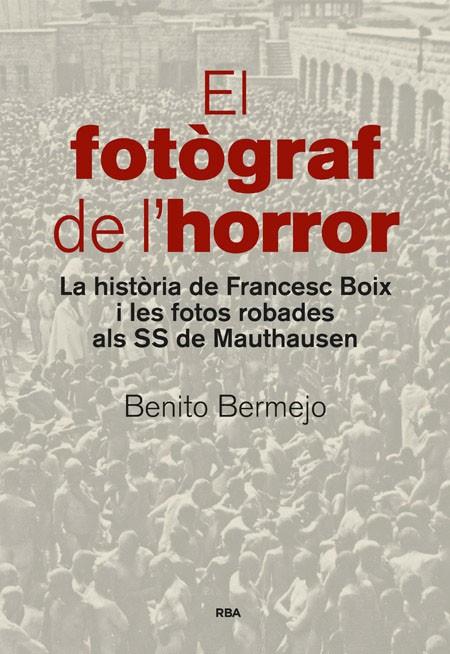 El fotògraf de l horror | 9788482647234 | Benito Bermejo