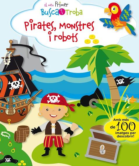 El meu primer busca i troba. Pirates, monstres i robots | 9788416587896 | Peskin, Svetlana