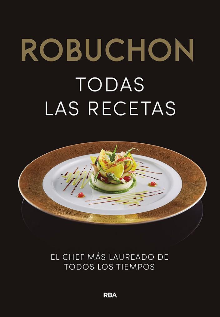 Todas las recetas (Robuchon) | 9788490567876 | Robuchon