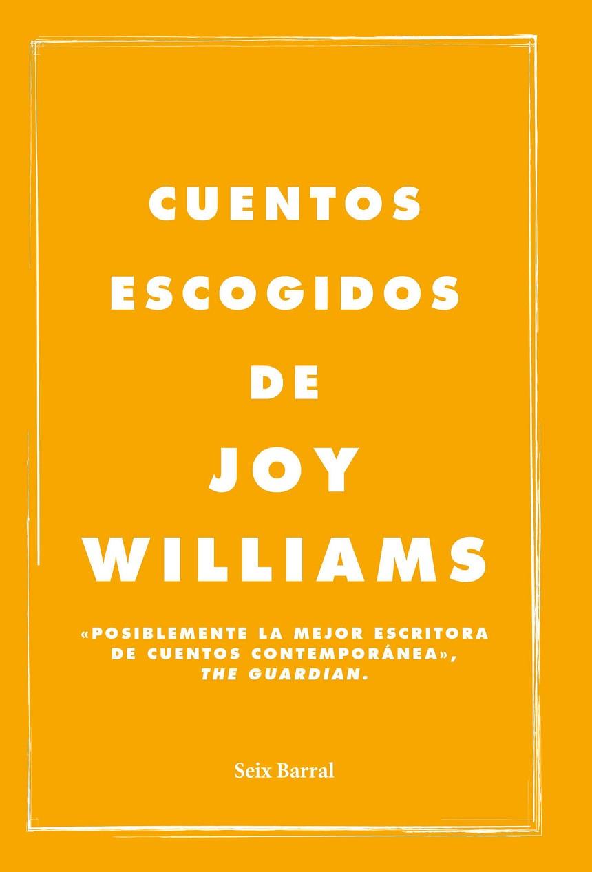 Cuentos escogidos de Joy Williams | 9788432232596 | Joy Williams