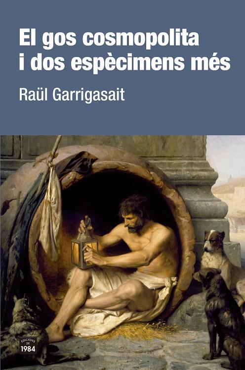 El gos cosmopolita i dos espècimens més | 9788416987801 | Raül Garrigasait