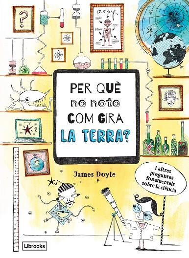 Per què no noto com gira la Terra? | 9788494837623 | James Doyle