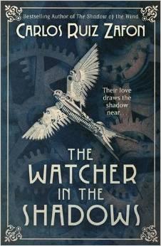 The watcher in the shadows | 9780753829257 | Carlos Ruiz Zafón