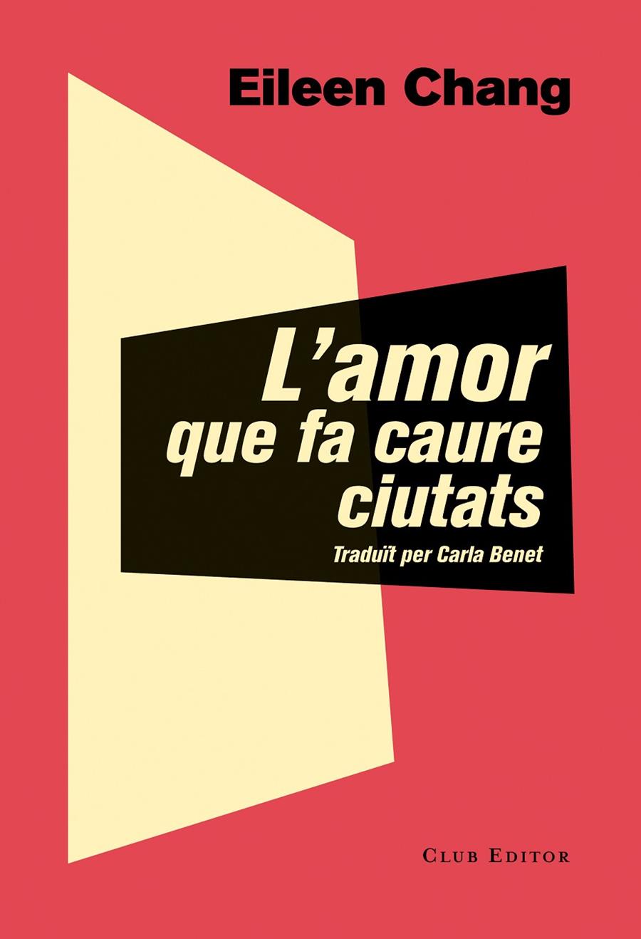 L amor que fa caure ciutats | 9788473292054 | Eileen Chang