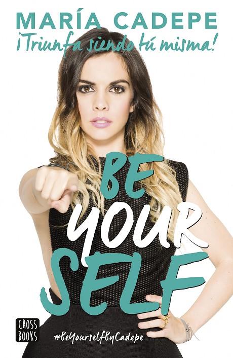 Be your self | 9788408154150 | María Cadepe