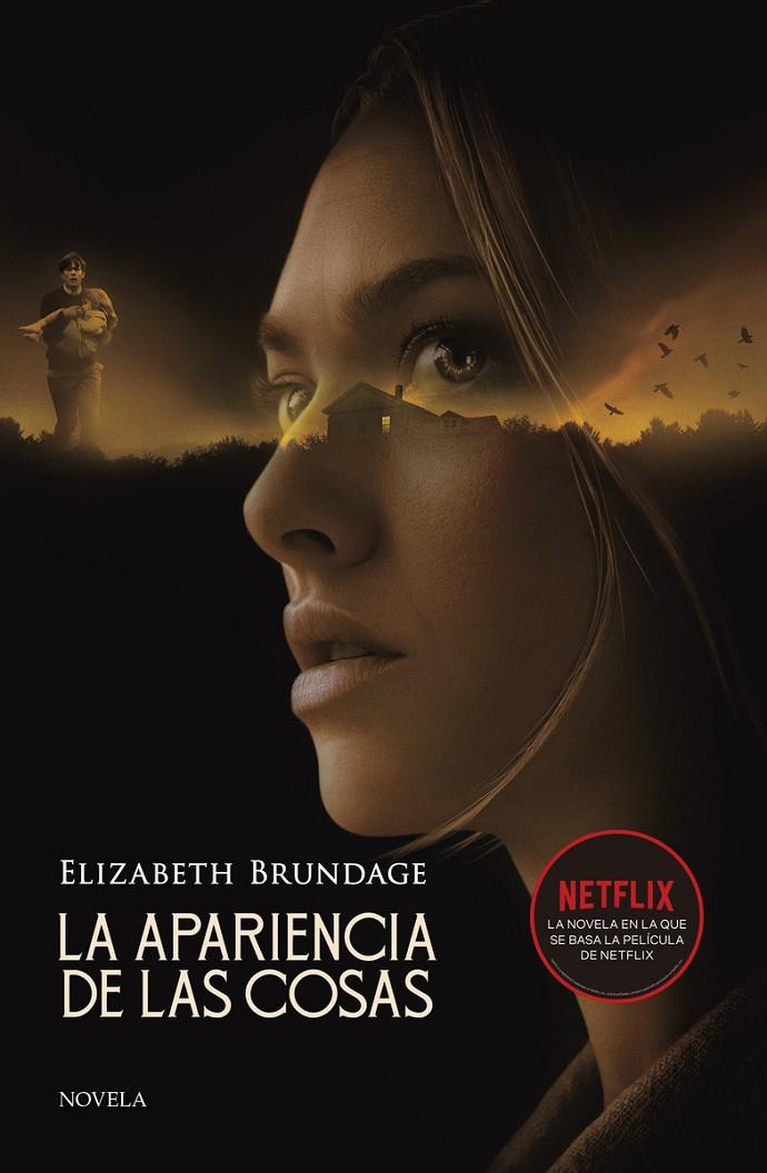 La apariencia de las cosas. El aclamado bestseller en el que se basa la película | 9788417128562 | Brundage, Elizabeth