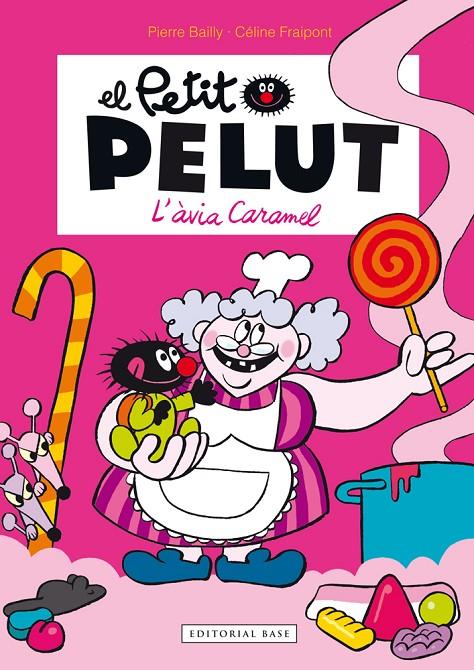 El petit pelut. L àvia caramel | 9788416166466 | Fraipont, Céline / Bailly, Pierre