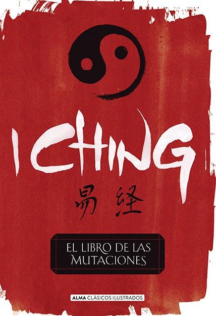 I Ching. El libro de las mutaciones | 9788415618805 | I Ching