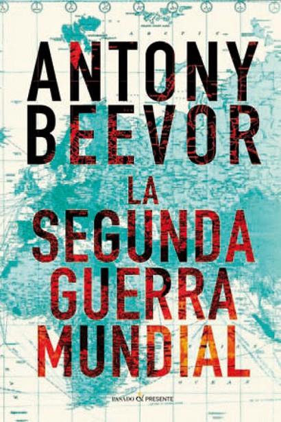 La segunda guerra mundial (Antony Beevor) | 9788494289057 | Antony Beevor