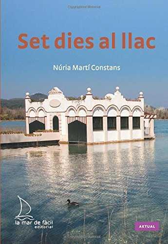 Set dies al llac | 9788493767495 | Núria Martí Constans