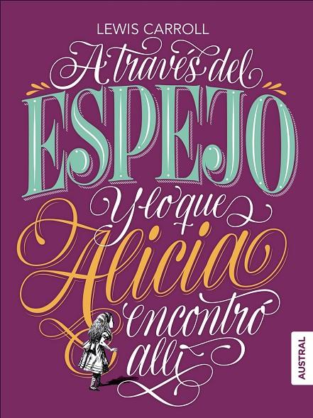 A través del espejo y lo que Alicia encontró allí (Austral) | 9788408182306 | Lewis Carroll